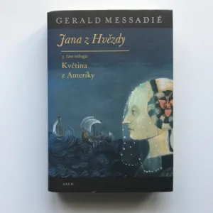 Jana z Hvězdy – Květina z Ameriky, Gerald Messadié