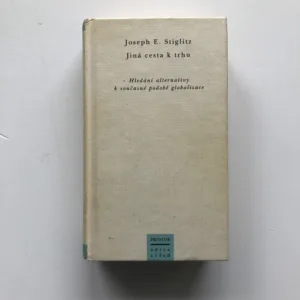 Jiná cesta k trhu (Hledání alternativy k současné podobě globalizace), Joseph E. Stiglitz