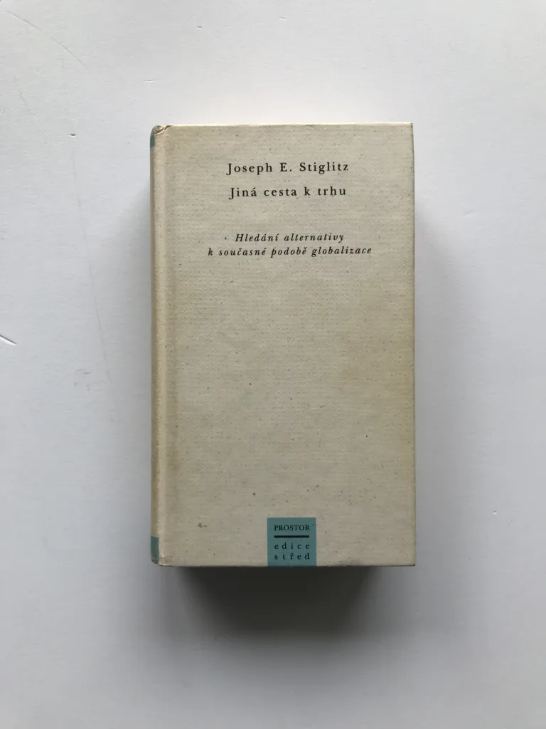 Jiná cesta k trhu (Hledání alternativy k současné podobě globalizace), Joseph E. Stiglitz