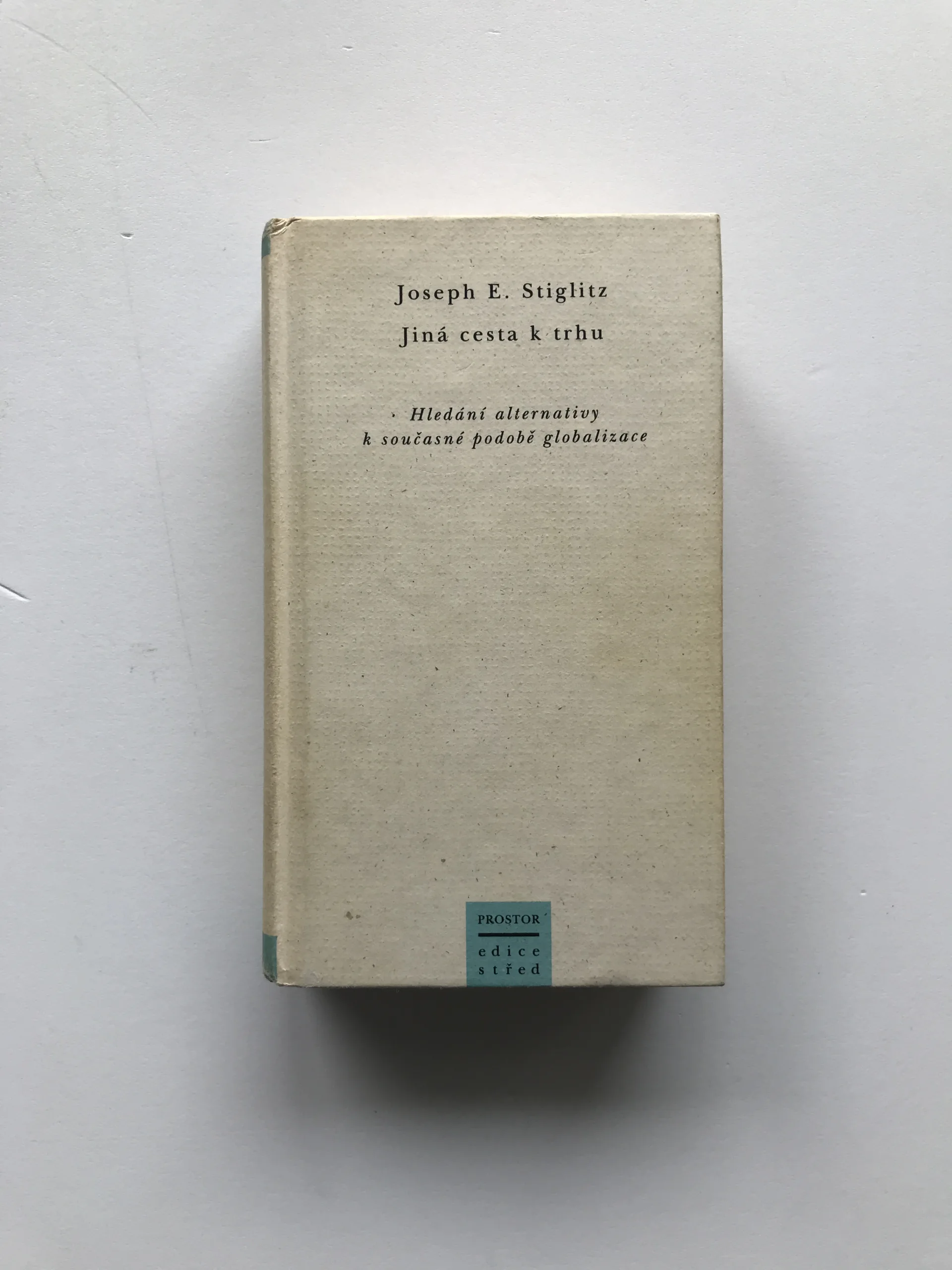 Jiná cesta k trhu (Hledání alternativy k současné podobě globalizace), Joseph E. Stiglitz