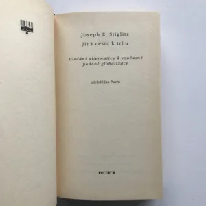 Jiná cesta k trhu (Hledání alternativy k současné podobě globalizace), Joseph E. Stiglitz