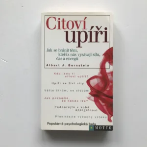 Citoví upíři (Jak se bránit těm, kteří z vás vysávají sílu, čas a energii), Albert J. Bernstein