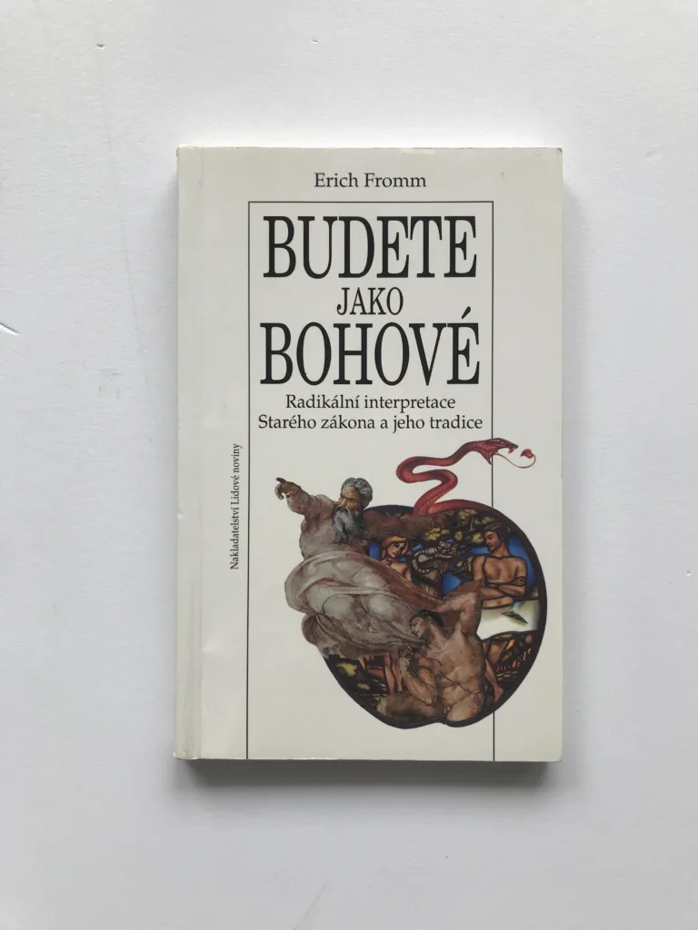 Budete jako bohové (Radikální interpretace Starého zákona a jeho tradice), Erich Fromm