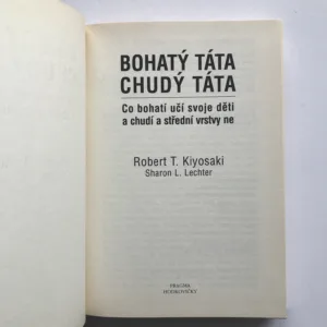 Bohatý táta, chudý táta (Co bohatí učí svoje děti a chudí a střední vrstvy ne) , Robert T. Kiyosaki, Sharon L. Lechter