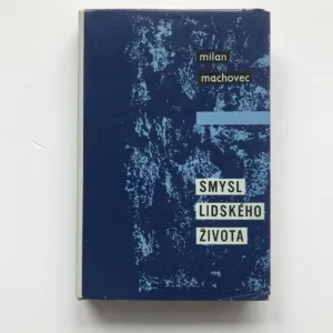 Smysl lidského života (Studie k filosofii člověka), Milan Machovec