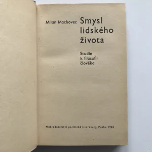 Smysl lidského života (Studie k filosofii člověka), Milan Machovec