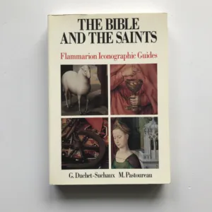 The Bible and the Saints (Flammarion Iconographic Guides), Gaston Duchet-Suchaux, Michel Pastoureau