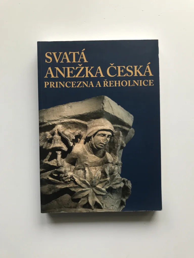 Svatá Anežka Česká – Princezna a řeholnice, kolektiv autorů