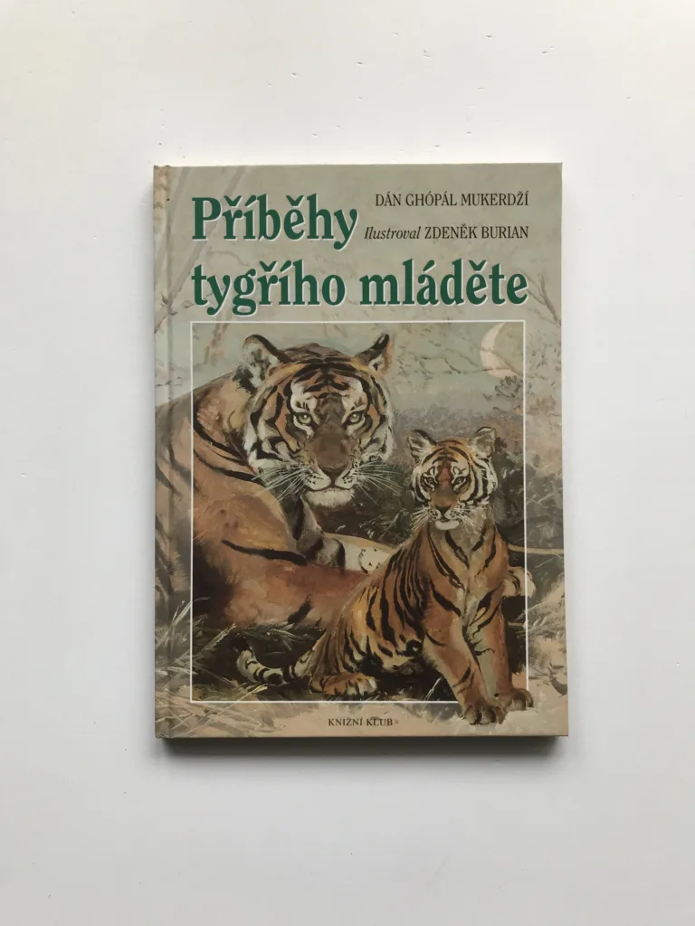 Příběhy tygřího mláděte, Dán Ghópál Mukerdží, Zdeněk Burian