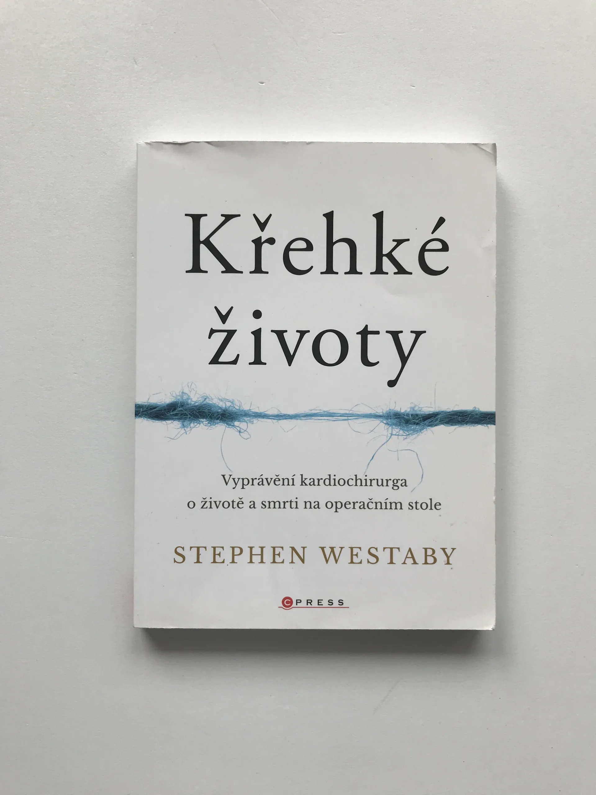 Křehké životy (Vyprávění kardiochirurga o životě a smrti na operačním stole), Stephen Westaby