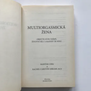 Multi-orgasmická žena (Objevte svou vášeň, životní sílu a radost ze sexu), Manta Chia, Rachel Carlton Abrams