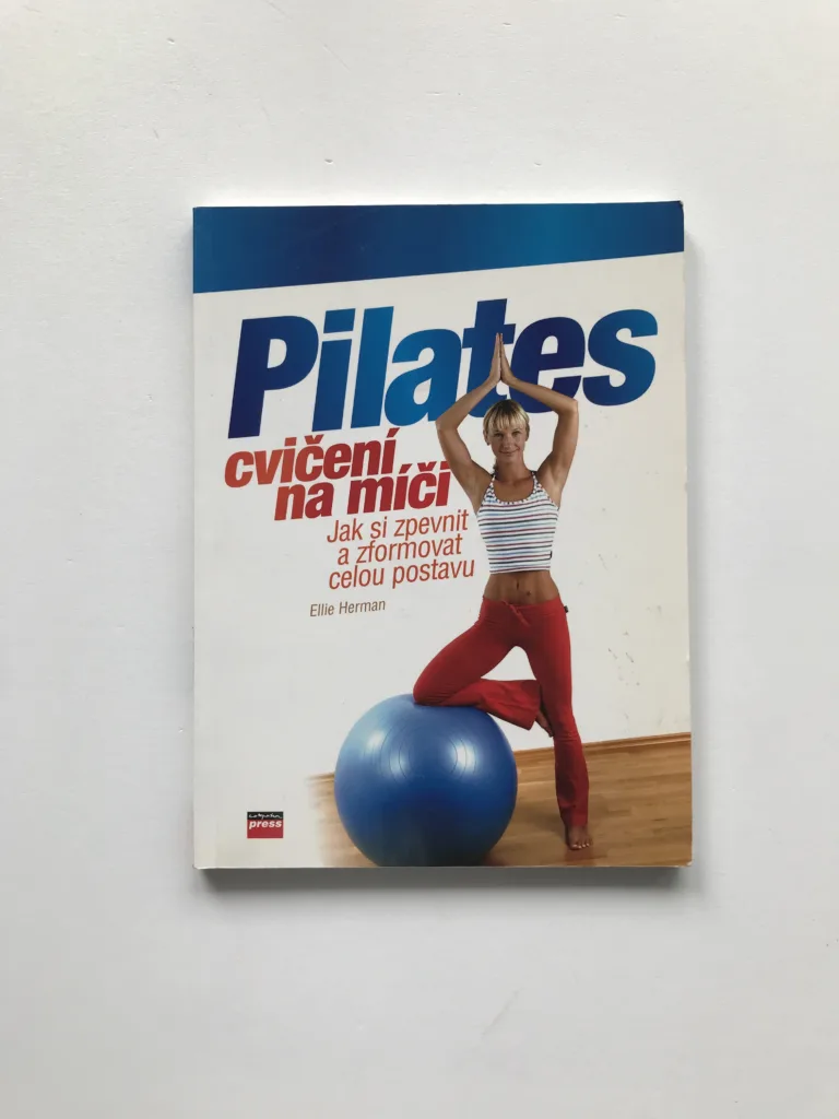 Pilates cvičení na míči – Jak si zpevnit a zformovat celou postavu, Ellie Herman