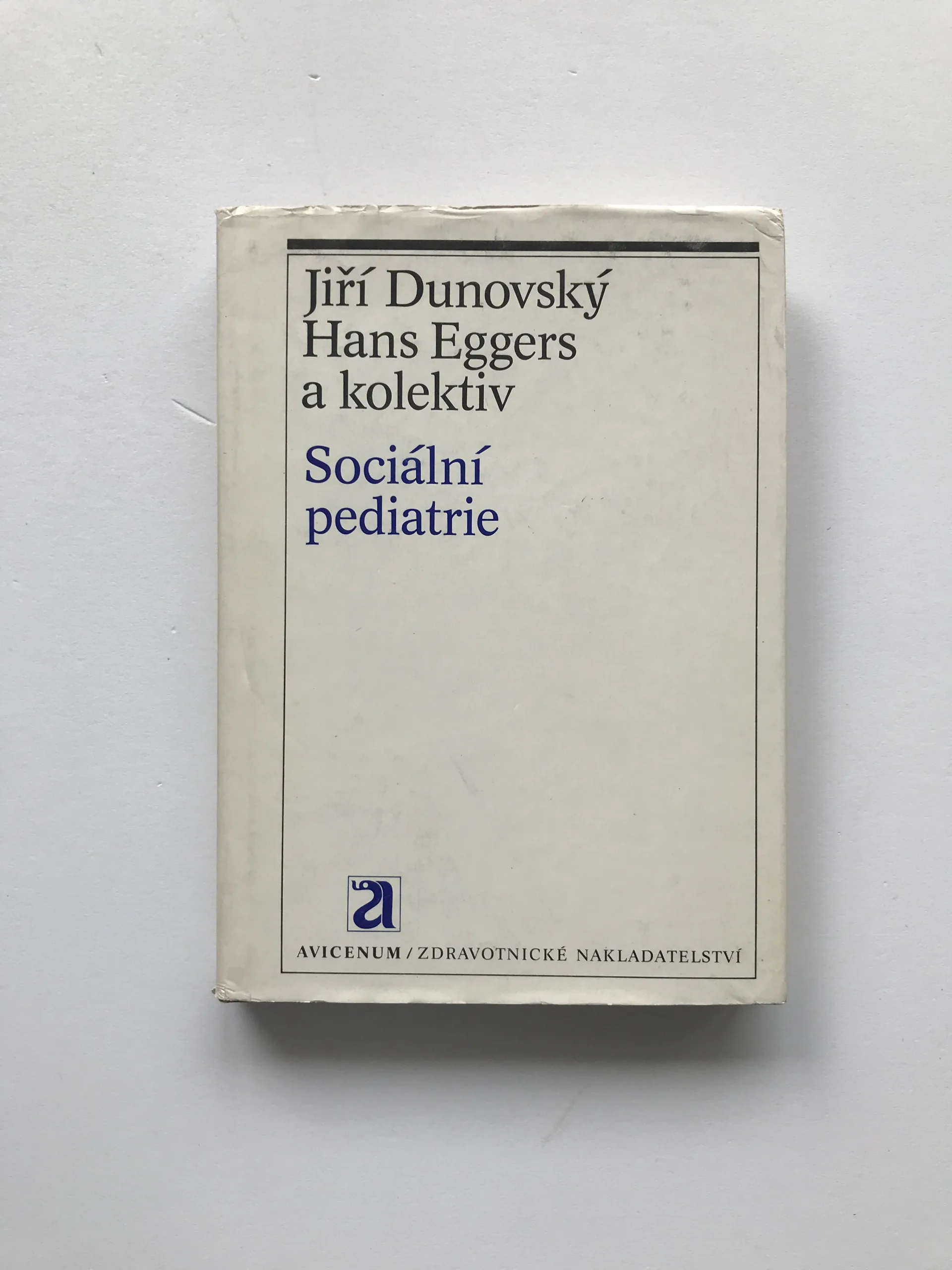 Sociální pediatrie, Jiří Dunovský, Hans Eggers, kolektiv autorů