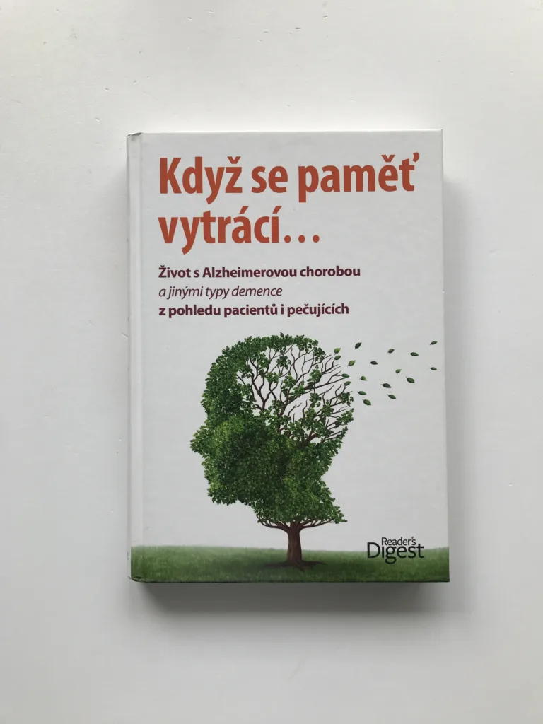 Když se paměť vytrácí... (Život s Alzheimerovou chorobou a jinými typy demence z pohledu pacientů i pečujících), kolektiv autorů