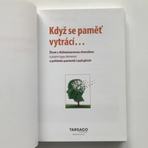 Když se paměť vytrácí... (Život s Alzheimerovou chorobou a jinými typy demence z pohledu pacientů i pečujících), kolektiv autorů
