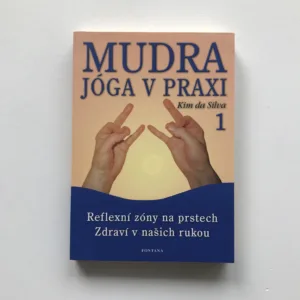 Mudra jóga v praxi 2 (Reflexní zóny na prstech. Zdraví v našich rukou), Kim da Silva