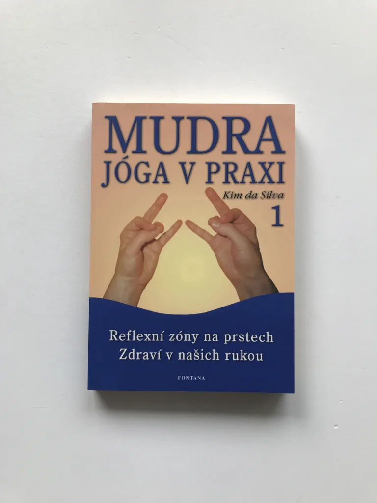 Mudra jóga v praxi 2 (Reflexní zóny na prstech. Zdraví v našich rukou), Kim da Silva