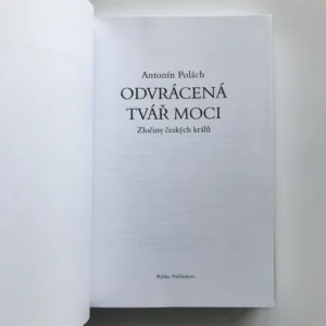 Odvrácená tvář moci: Zločiny českých králů, Antonín Polách