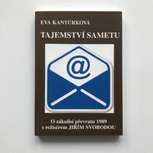 Tajemství sametu (O zákulisí převratu 1989 s režisérem Jiřím Svobodou), Eva Kantůrková