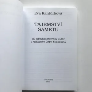 Tajemství sametu (O zákulisí převratu 1989 s režisérem Jiřím Svobodou), Eva Kantůrková