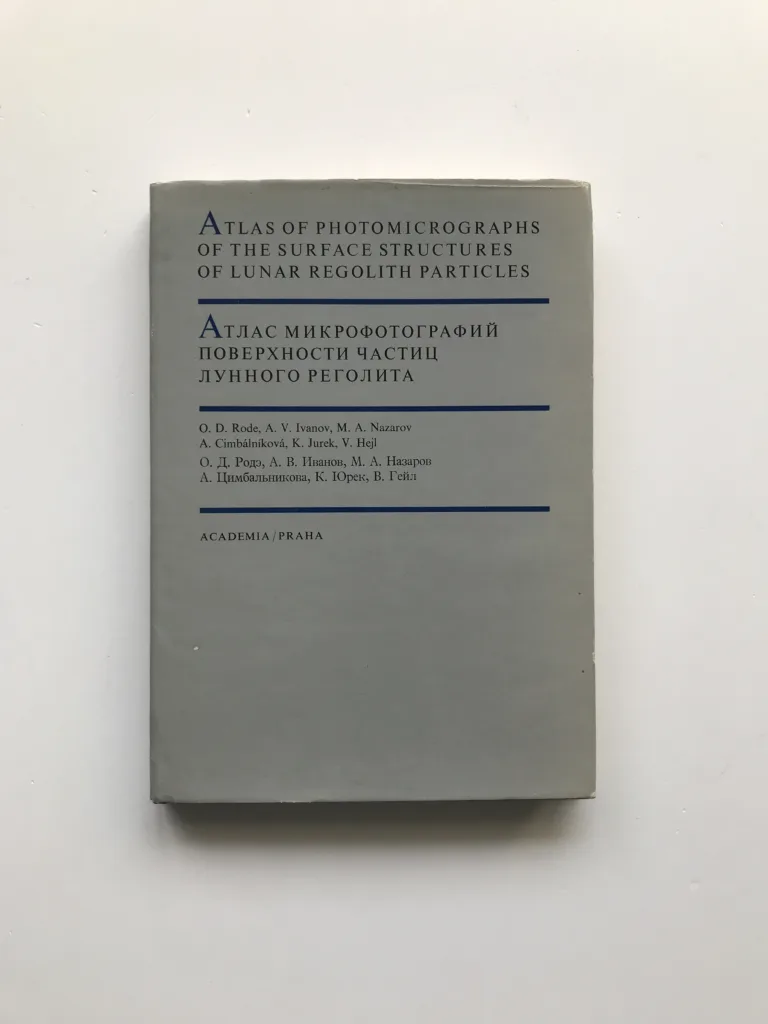 Atlas of Photomicrographs of the Surface Structures of Lunar Regolith Particles, O. D. Rode, A. V. Ivanov, M. A. Nazarov, A. Cimbálníková, K. Jurek, V. Hejl