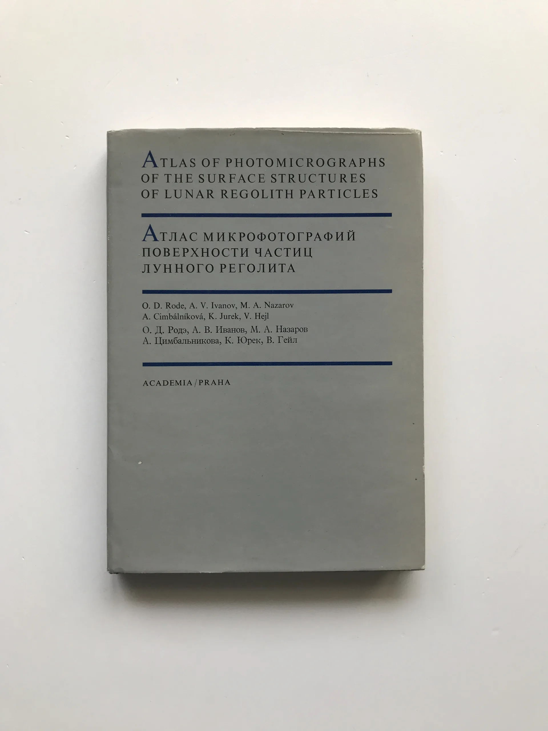 Atlas of Photomicrographs of the Surface Structures of Lunar Regolith Particles, O. D. Rode, A. V. Ivanov, M. A. Nazarov, A. Cimbálníková, K. Jurek, V. Hejl
