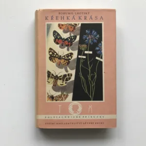 Křehká krása (Sběr a preparování živočichů a rostlin), Bohumil Lhotský