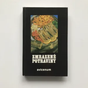 Zmrazené potraviny v průmyslu a domácnosti, Miroslav Smotlacha, Jitka Horáčková, Bohuslava Nosková