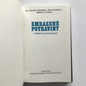 Zmrazené potraviny v průmyslu a domácnosti, Miroslav Smotlacha, Jitka Horáčková, Bohuslava Nosková