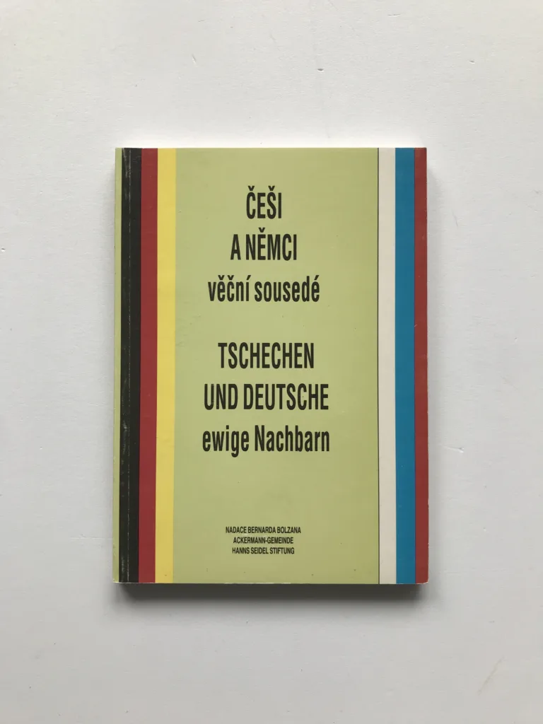 Češi a Němci, věční sousedé / Tschechen und Deutsche, ewige Nachbarn