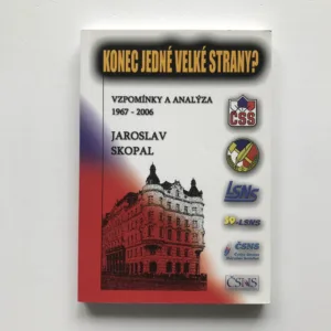 Konec jedné velké strany? (Vzpomínky a analýza 1967-2006), Jaroslav Skopal