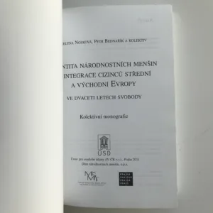 Identita národnostních menšin a integrace cizinců střední a východní Evropy ve dvaceti letech svobody, Helena Nosková, Petr Bednařík, kolektiv autorů
