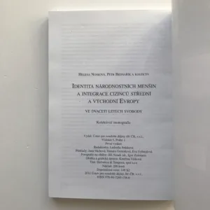 Identita národnostních menšin a integrace cizinců střední a východní Evropy ve dvaceti letech svobody, Helena Nosková, Petr Bednařík, kolektiv autorů