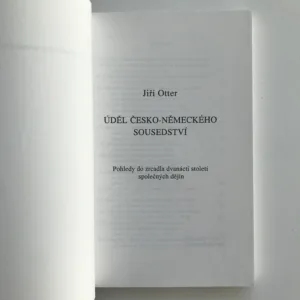 Úděl česko-německého sousedství (Pohledy do zrcadla dvanácti století společných dějin), Jiří Otter