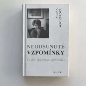 Neodsunuté vzpomínky (Česká zkušenost pohraničí), Alena Wagnerová