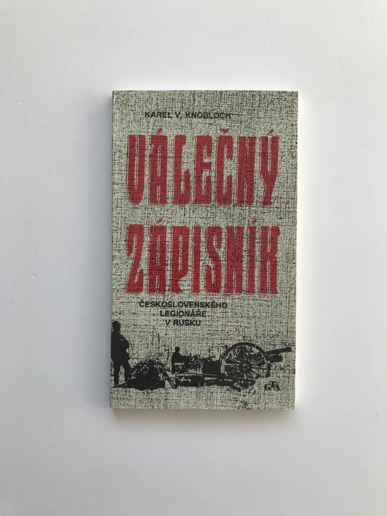 Válečný zápisník československého legionáře v Rusku, Karel V. Knobloch
