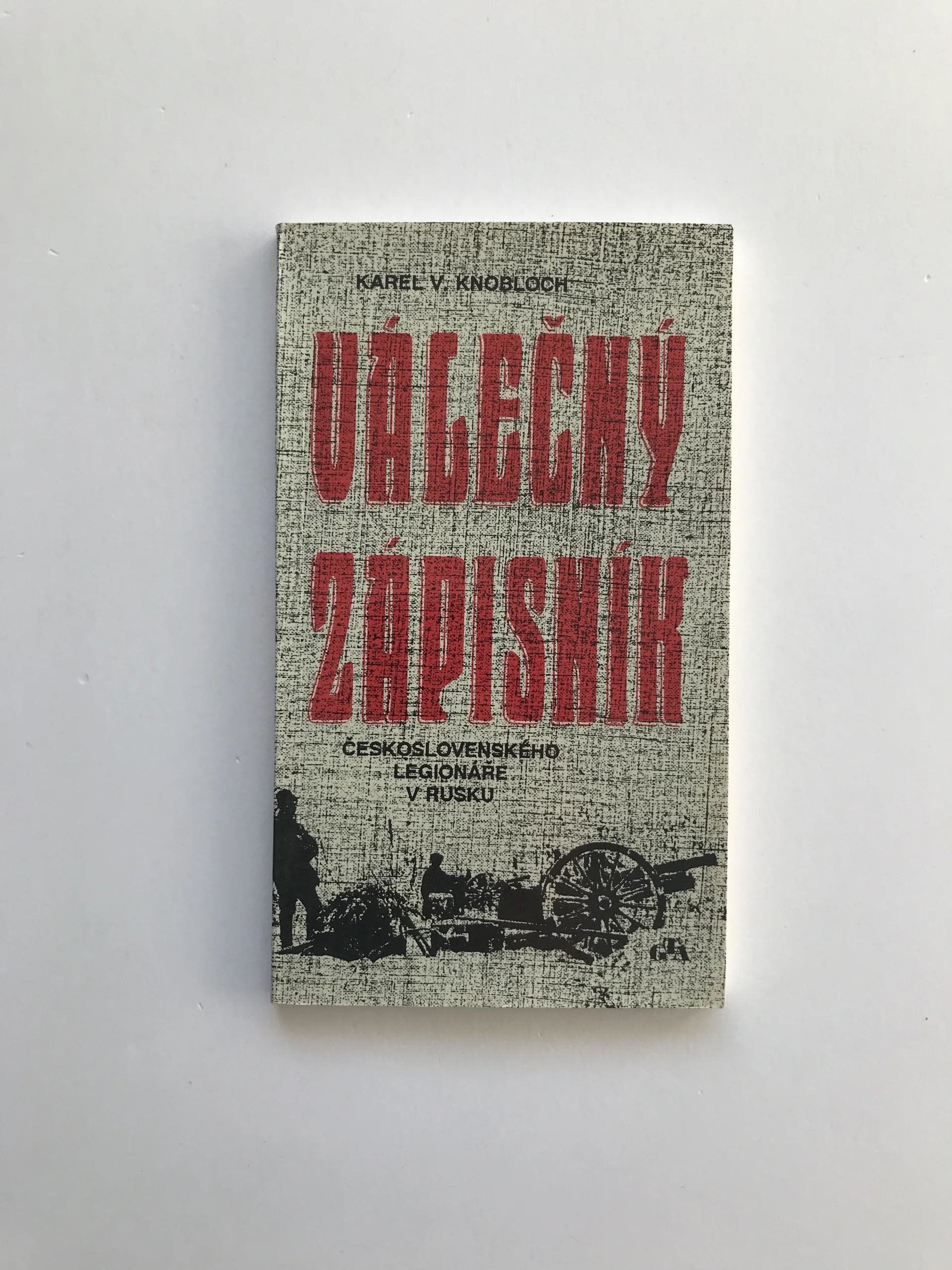 Válečný zápisník československého legionáře v Rusku, Karel V. Knobloch