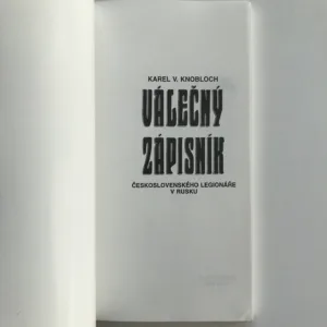 Válečný zápisník československého legionáře v Rusku, Karel V. Knobloch