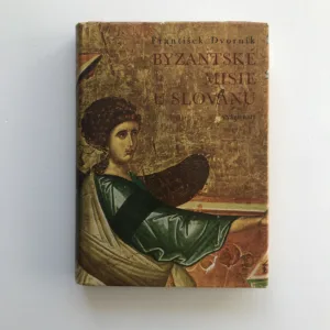 Byzantské misie u Slovanů, František Dvorník
