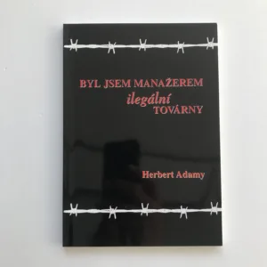 Byl jsem manažerem ilegální továrny, Herbert Adamy