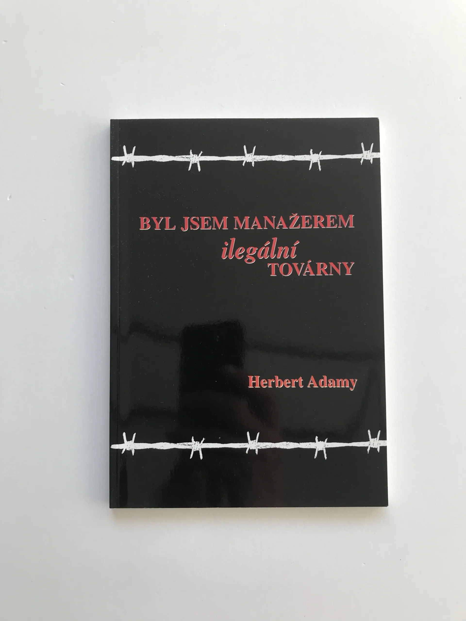 Byl jsem manažerem ilegální továrny, Herbert Adamy