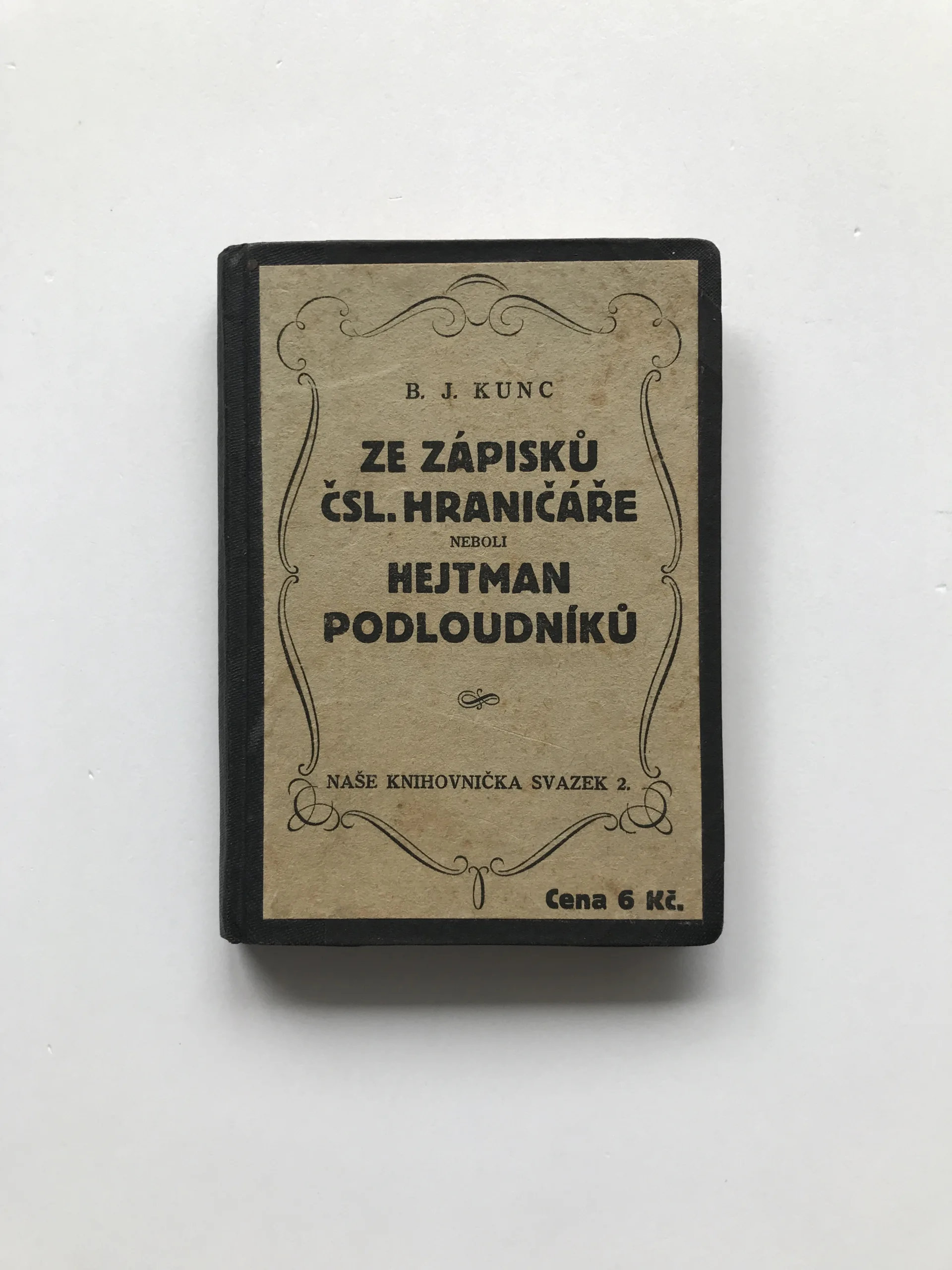 Ze zápisků čsl. hraničáře neboli Hejtman podloudníků, B. J. Kunc
