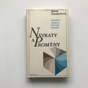 Návraty a proměny (Literární adaptace lidových pohádek), Hana Šmahelová