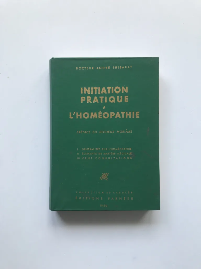 Initiation Pratique a l'Homéopathie, Andre Thibault