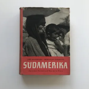 Südamerika – Zwischen Paraná und Rio de la Plata, Jiří Hanzelka, Miroslav Zikmund