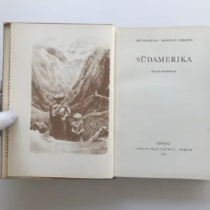 Südamerika – Über die Kordilleren, Jiří Hanzelka, Miroslav Zikmund