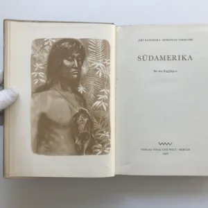 Südamerika – Bei den Kopfjägern, Jiří Hanzelka, Miroslav Zikmund