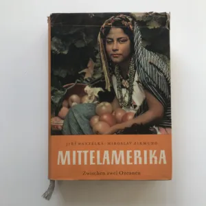 Mittelamerika – Zwischen zwei Ozeanen, Jiří Hanzelka, Miroslav Zikmund
