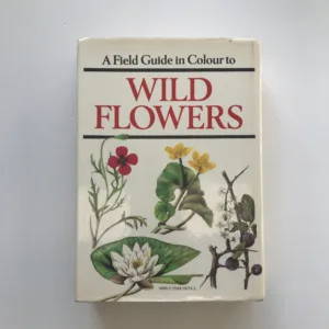A Field Guide in Colour to Wild Flowers, Dietmar Aichele, Marianne Golte-Bechtle