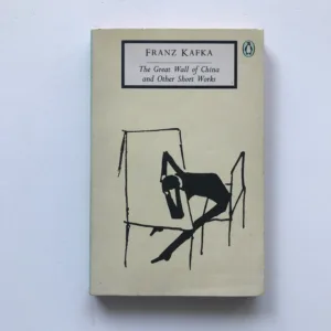 The Great Wall of China and Other Short Works, Franz Kafka